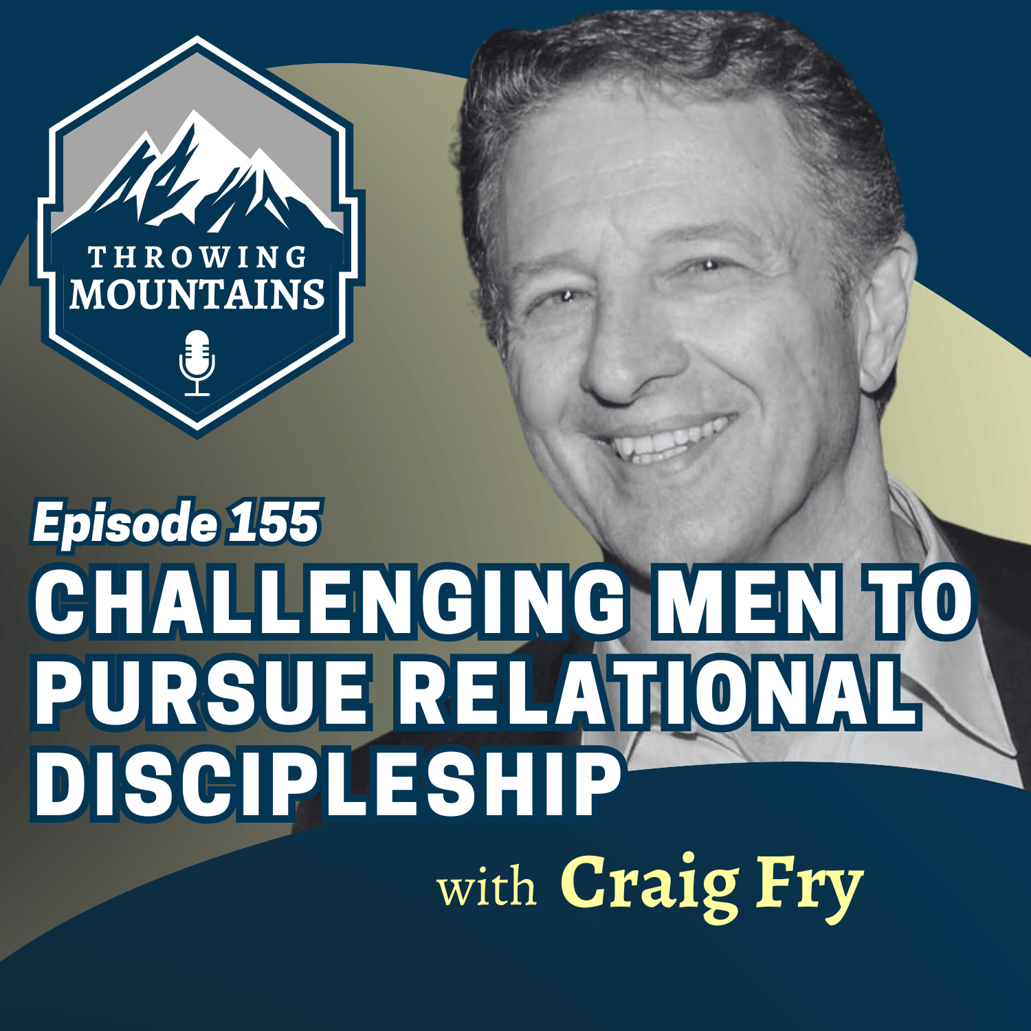 Challenging Men to Pursue Relational Discipleship - guest: Craig Fry