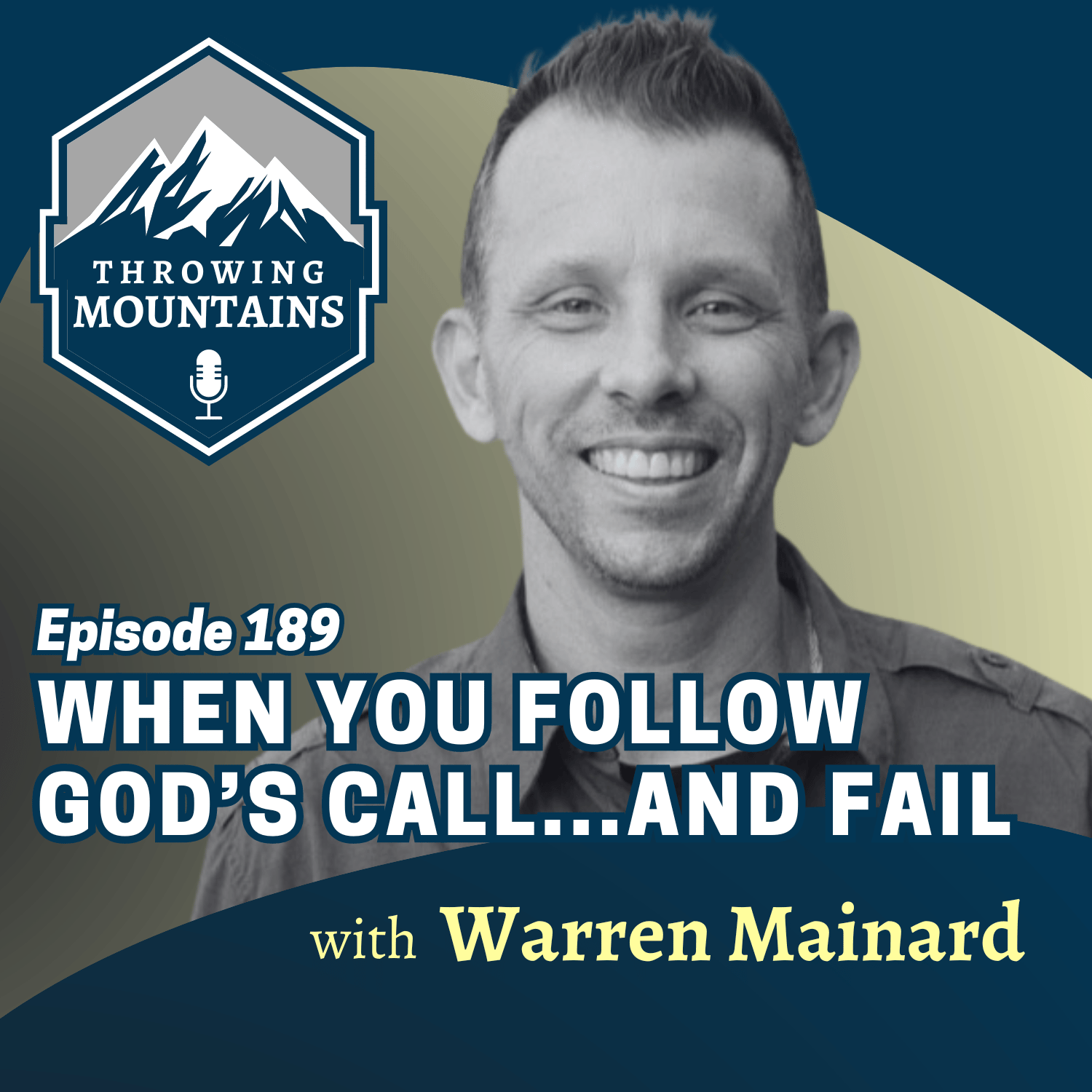 When You Follow God's Call . . . and Fail - guest: Warren Mainard ...